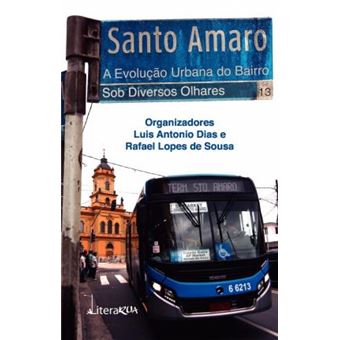 Santo Amaro. A Evolução Urbana do Bairro Sob Diversos Olhares - 1