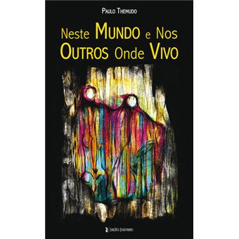 Neste Mundo E Nos Outros Onde Vivo - 1