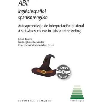 ABIL inglés-espagnol, spanish-english : autoaprendizaje de interpretación bilateral = A self-study course in liaison interpreting - 1