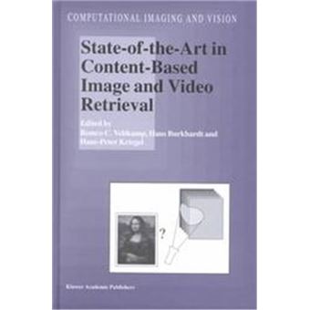 State-Of-The-Art In Content-Based Image And Video Retrieval, Computational Imaging And Vision - 1