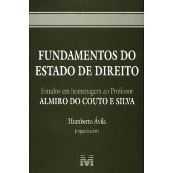 Fundamentos Do Estado De Direito. Estudos Em Homenagem Ao Professor Almiro Do Couto E Silva - 1