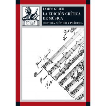 La Edicion Critica De La Musica. Historia, Metodo Y Practica - 1
