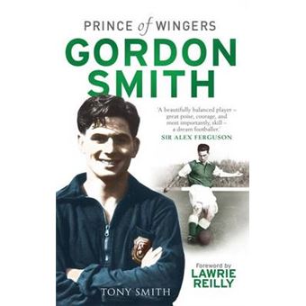 Gordon Smith - Prince of Wingers - Paperback - 2012 - 1
