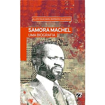 Samora Machel - Uma Biografia - 1