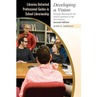 Developing a Vision - Strategic Planning for the School Librarian in the 21st Century - Paperback - 2011 - 1