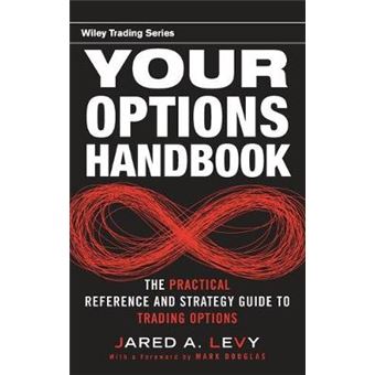 Your Options Handbook - The Practical Reference and Strategy Guide to Trading Options - Hardback - 2011 - 1