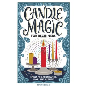 Candle Magic For Beginners  Spells For Prosperity Love Abundance And More - 1