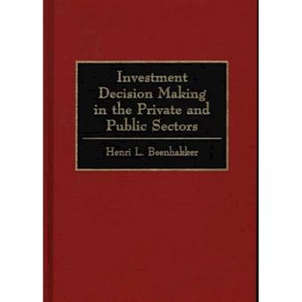 Investment Decision Making in the Private and Public Sectors - Hardback - 1996 - 1