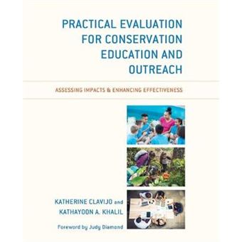 Practical Evaluation For Conservation Education And Outreach Assessing Impacts Enhancing Effectiveness - 1