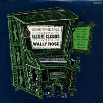 Ragtime Classics Played By Wally Rose - 1