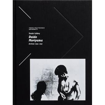 Tokyo Polytechnic University Shadai Gallery Daido Moriyama Archive 19601982 - 1