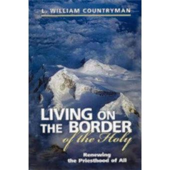 Living on the Border of the Holy : Renewing the Priesthood of All - 1