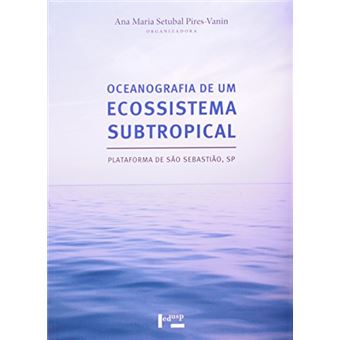 Oceanografia de Um Ecossistema Subtropical. Plataforma de São Sebastião - 1