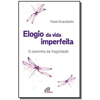 Elogio da Vida Imperfeita - 1