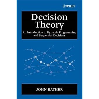 Decision Theory - An Introduction to Dynamic Programming and Sequential Decisions - Paperback - 2000 - 1