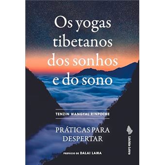 Os Yogas Tibetanos Dos Sonhos E Do Sono Práticas Para Despertar - 1