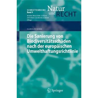 Die Sanierung Von Biodiversittsschden Nach Der Europischen Umwelthaftungsrichtlinie 9 Schriftenreihe Natur Und Recht - 1