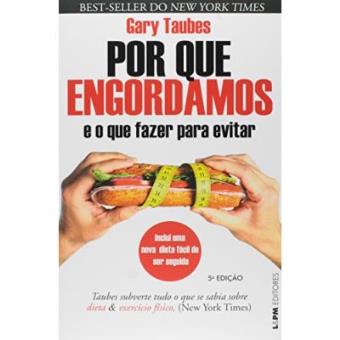 Por Que Engordamos: E O Que Fazer Para Evitar - 1