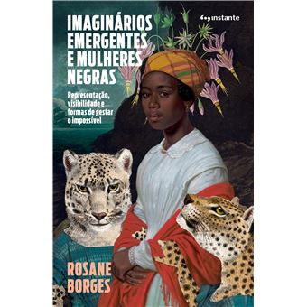 Imaginários Emergentes E Mulheres Negras: Representação, Visibilidade E Formas De Gestar O Impossível - 1