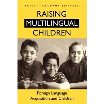 Raising Multilingual Children - Foreign Language Acquisition and Children - Hardback - 2000 - 1