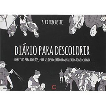 Diário Para Descolorir. Um Livro Para Adultos, Para Ser Descolorido Com Variados Tons De Cinza - 1