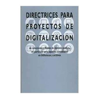 Directrices para proyectos de digitalización de colecciones y fondos d - 1