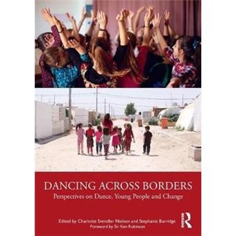 Dancing Across Borders Perspectives On Dance, Young People And Change - 1
