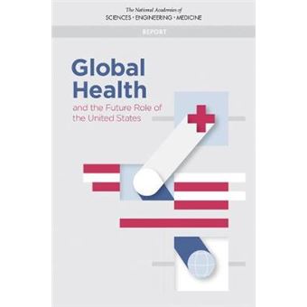 Global Health And The Future Role Of The United States National ...