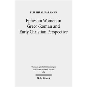 Ephesian Women In Greco-Roman And Early Christian Perspective - 1