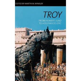 Troy - From Homer's "Iliad" to Hollywood Epic - Hardback - 2006 - 1