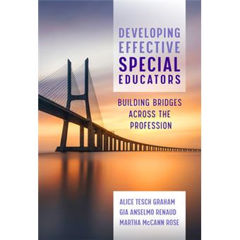 Developing Effective Special Educators Building Bridges Across The Profession - 1