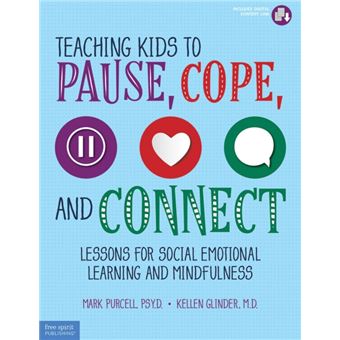 Teaching Kids to Pause, Cope, and Connect Lessons for Social Emotional Learning and Mindfulness - 1