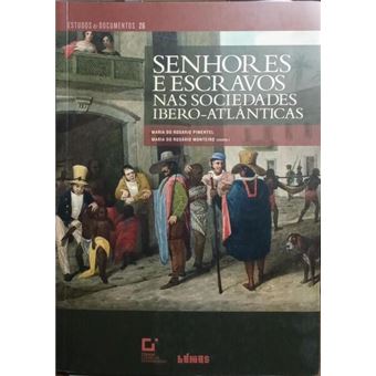 Senhores e escravos nas sociedades ibero-atlânticas. - 1