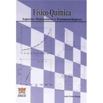 Físico-Química: Aspectos Moleculares E Fenomenológicos - 1
