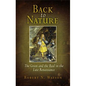 Back To Nature The Green And The Real In The Late Renaissance - 1