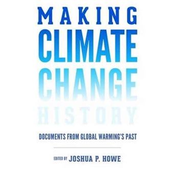 Making Climate Change History Documents From Global Warming&aposs Past - 1