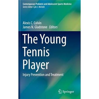 The Young Tennis Player Injury Prevention And Treatment Contemporary Pediatric And Adolescent Sports Medicine - 1