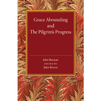 Grace Abounding and the Pilgrim's Progress - Paperback - 2014 - 1