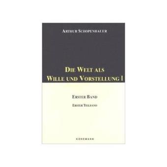 Die Welt als Wille und Vorstellung I - 1