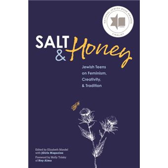 Salt and Honey: Jewish Teens on Feminism, Creativity, and Tradition - 1