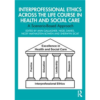 Interprofessional Ethics Across the Life Course in Health and Social Care - 1