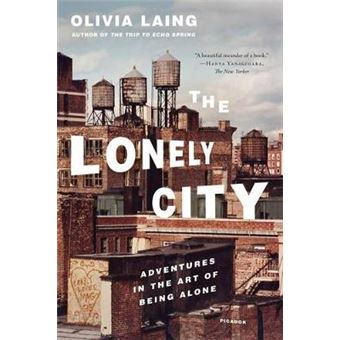The Lonely City Adventures In The Art Of Being Alone - 1