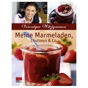 Meine Marmeladen, Chutneys & Co. : Sonderausgabe - 1