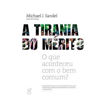 A Tirania do Mérito - o que Aconteceu com o Bem Comum? - 1