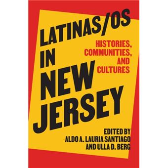 Latinas/os in New Jersey Histories, Communities, and Cultures - 1