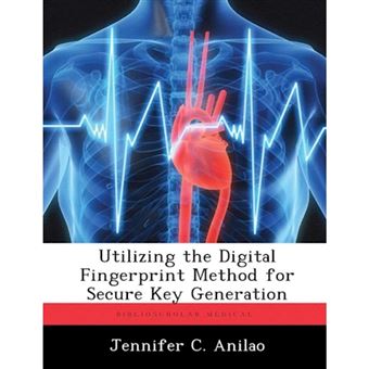 Utilizing the Digital Fingerprint Method for Secure Key Generation - Paperback / softback - 2012 - 1