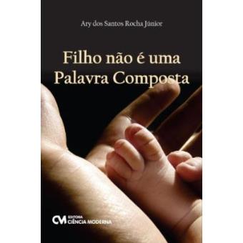 Filho Nao E Uma Palavra Composta - 1