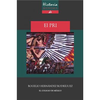 Historia Mínima Del Pri - 1