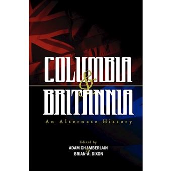 Columbia & Britannia - Hardback - 2009 - 1