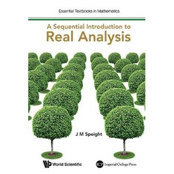 Sequential Introduction To Real Analysis, A 0 Essential Textbooks In ...